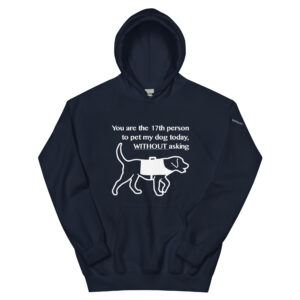 17th person to pet my service dog hoodie in navy blue