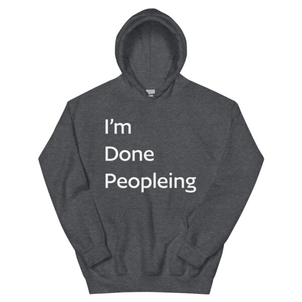 I'm Done Peopling Hoodie in Heather Gray