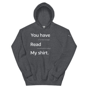 You have read my shirt hoodie in heather gray