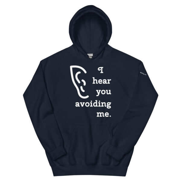 I hear you avoiding me Hoodie in Navy Blue