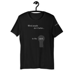 Blind People Do it Better t-shirt in Black.