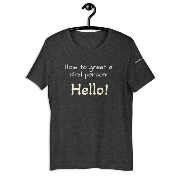 How to Greet A Blind t-shirt in Heather Gray.